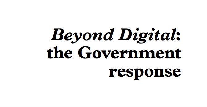 Beyond digital: The Government response