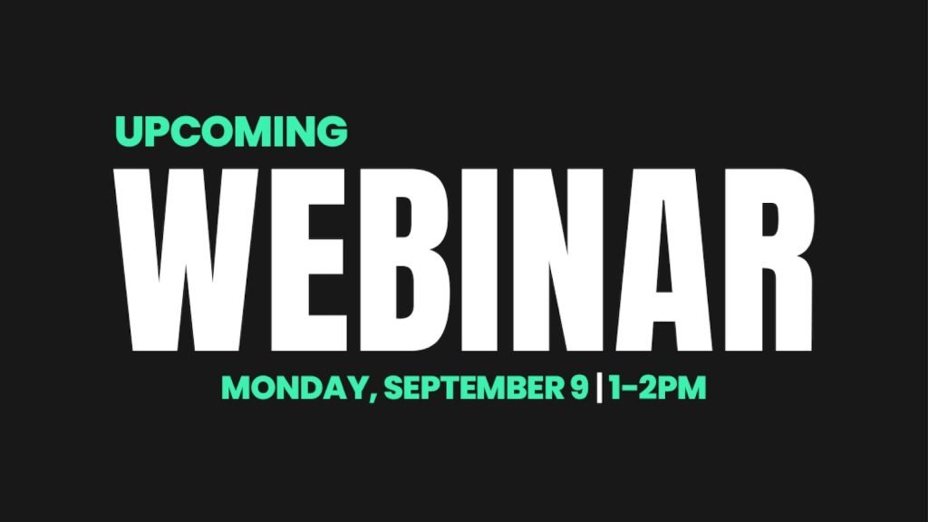 News Image that says "Upcoming Webinar: Monday, September 9 | 1-2pm"